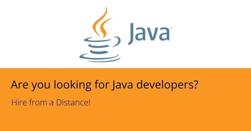 Are you looking for Java developers? Hire from a Distance! – Here’s everything you need to know